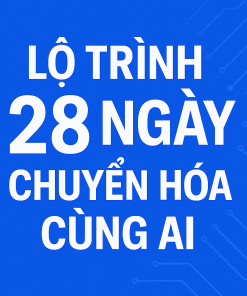 LỘ TRÌNH 28 NGÀY CHUYỂN HÓA CÙNG AI